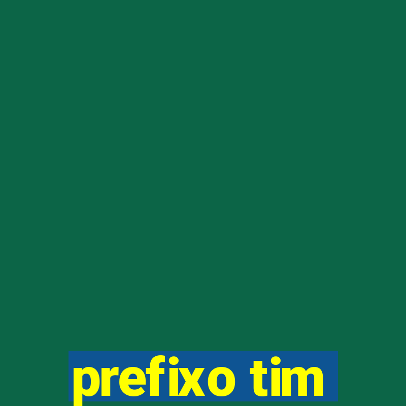 prefixo tim