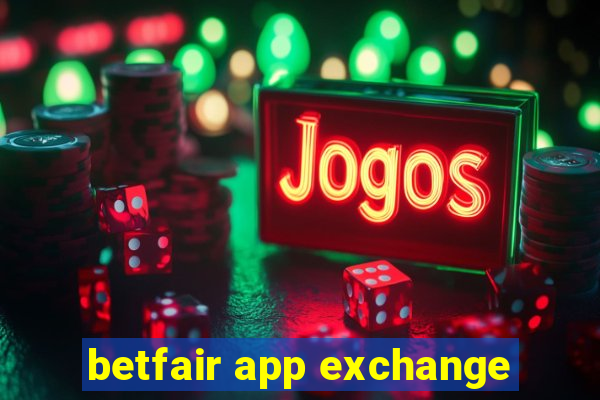 betfair app exchange