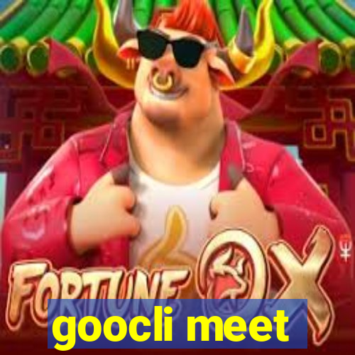 goocli meet