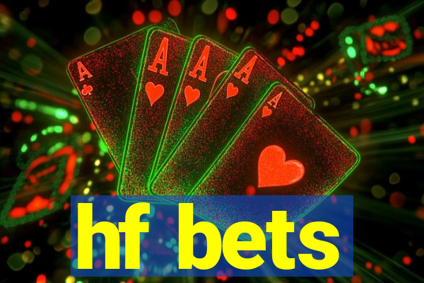 hf bets