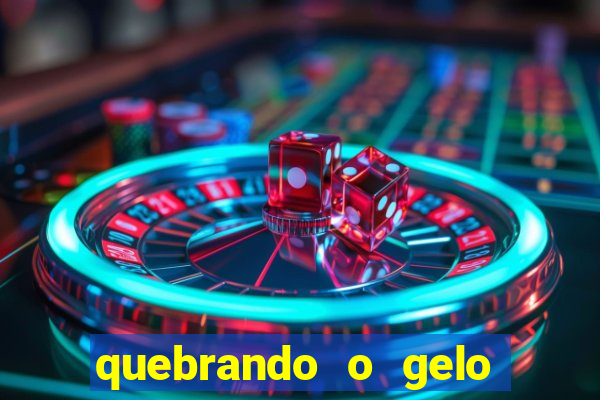 quebrando o gelo ler online