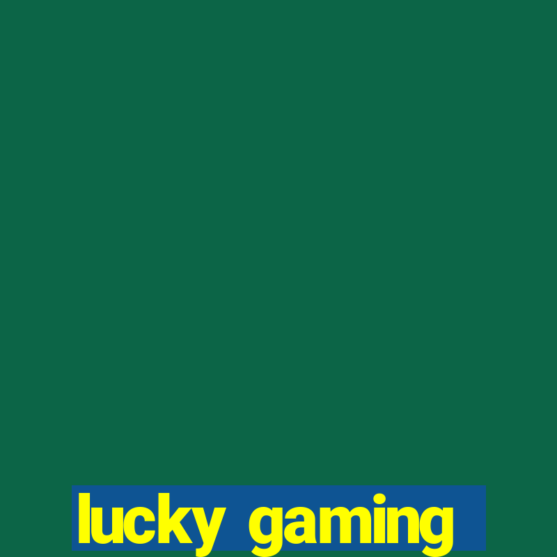 lucky gaming