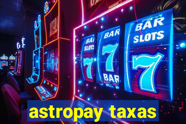 astropay taxas