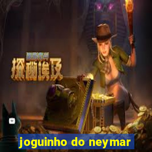 joguinho do neymar