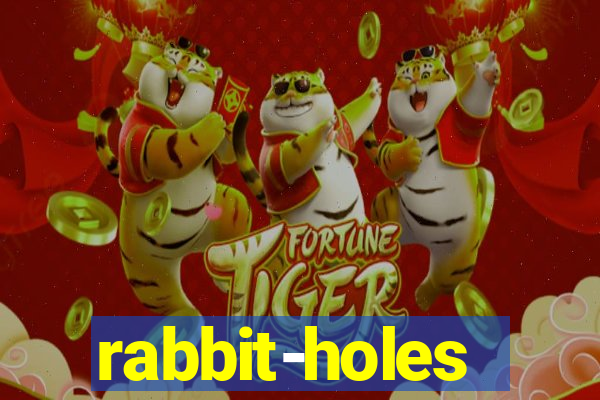 rabbit-holes