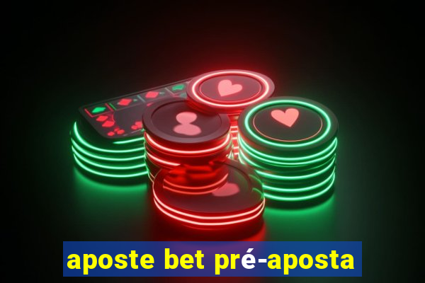 aposte bet pré-aposta