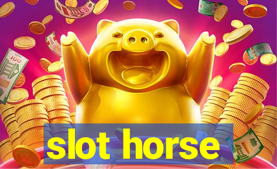 slot horse