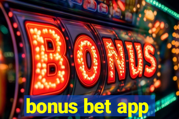 bonus bet app