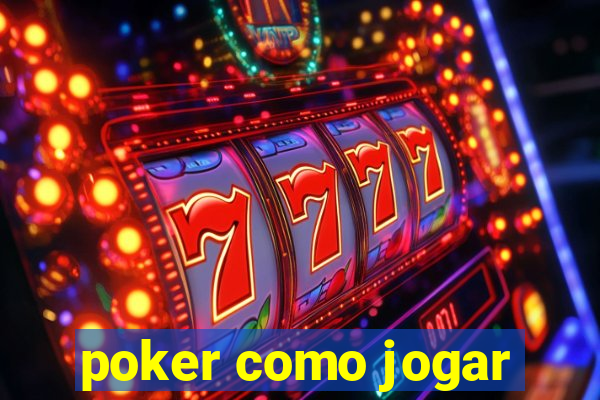 poker como jogar