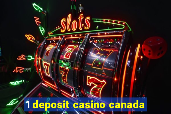 1 deposit casino canada