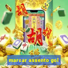 marcar assento gol