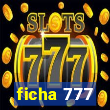 ficha 777