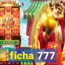 ficha 777