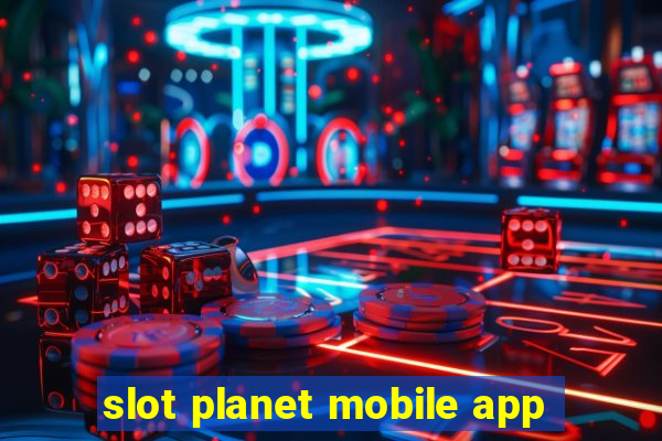 slot planet mobile app