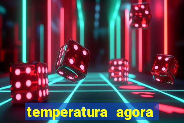 temperatura agora vitoria da conquista