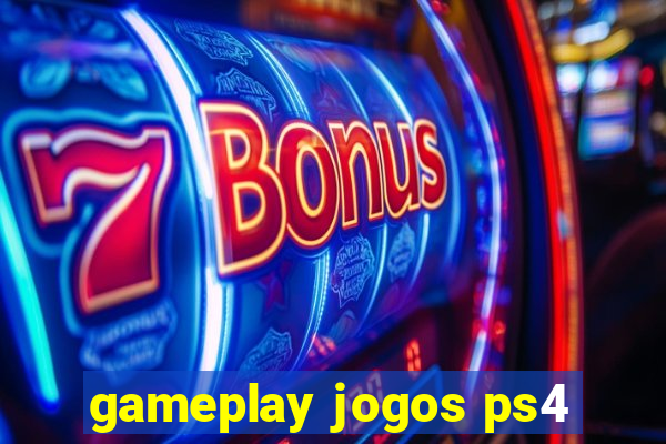 gameplay jogos ps4