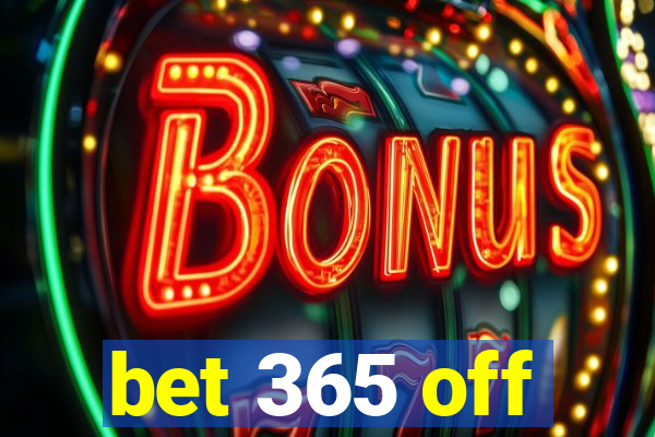 bet 365 off