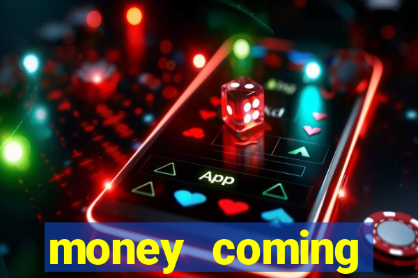 money coming slot-tada jogos