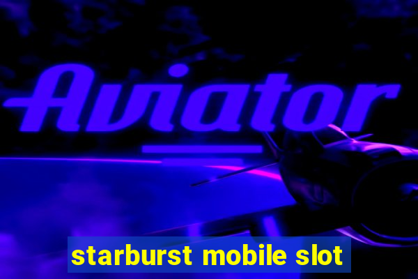 starburst mobile slot