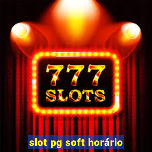 slot pg soft horário