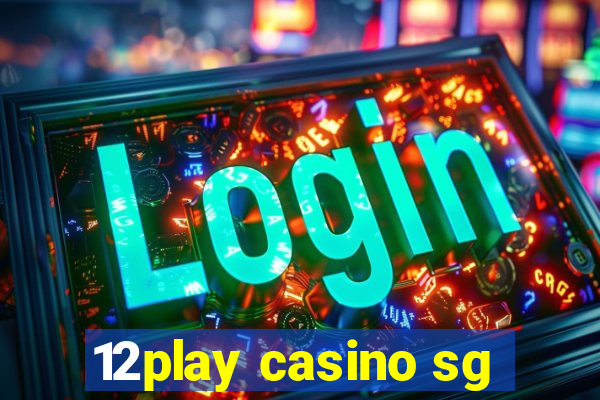 12play casino sg