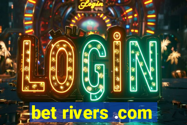 bet rivers .com