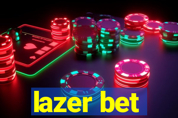 lazer bet