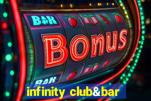 infinity club&bar