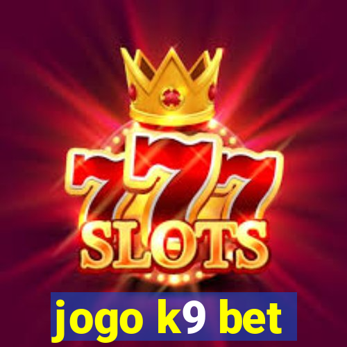 jogo k9 bet