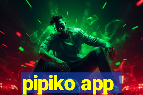 pipiko app