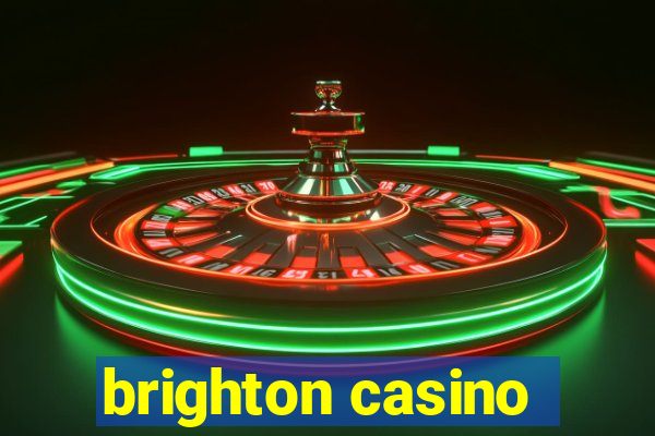 brighton casino