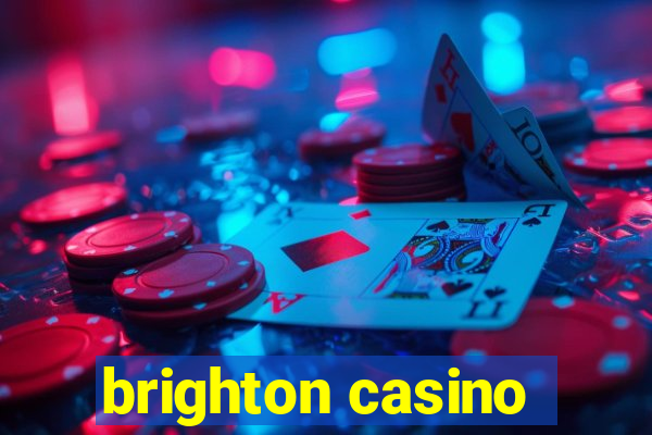 brighton casino