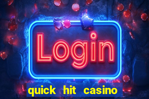 quick hit casino slots games