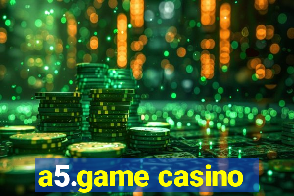 a5.game casino