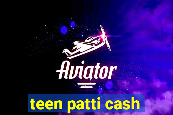 teen patti cash