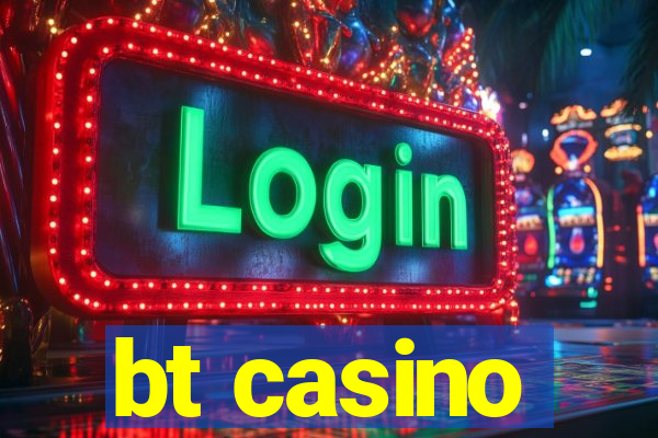 bt casino