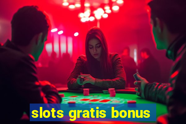 slots gratis bonus