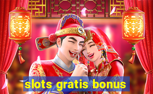 slots gratis bonus