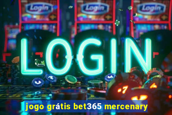 jogo grátis bet365 mercenary