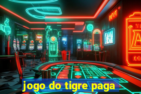 jogo do tigre paga