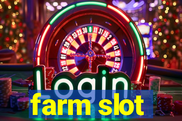 farm slot