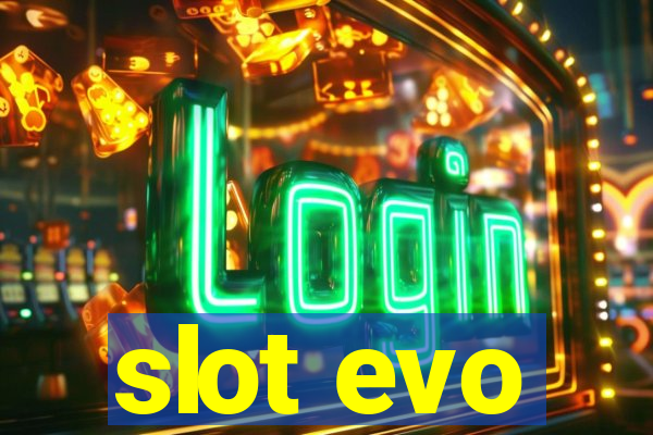 slot evo