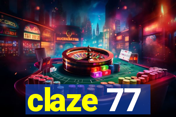 claze 77