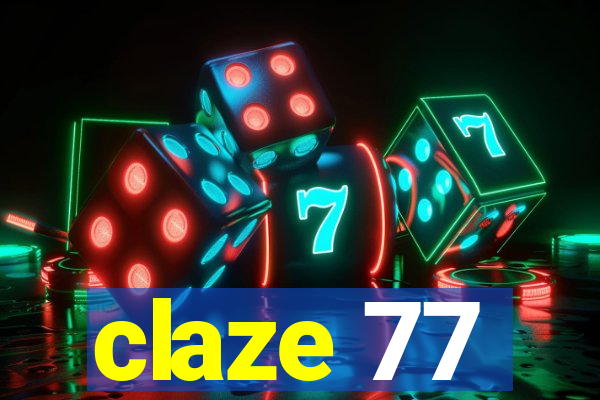 claze 77