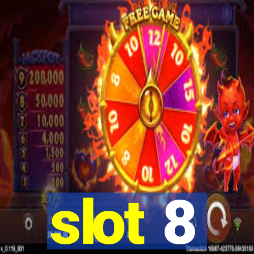 slot 8