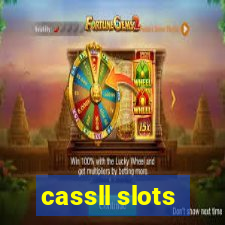 cassll slots