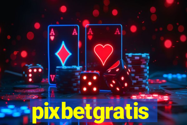 pixbetgratis