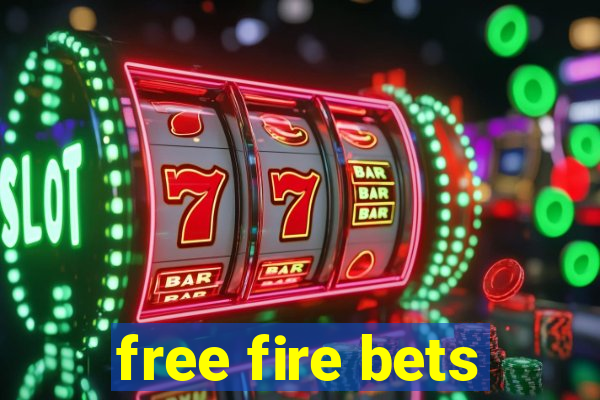 free fire bets