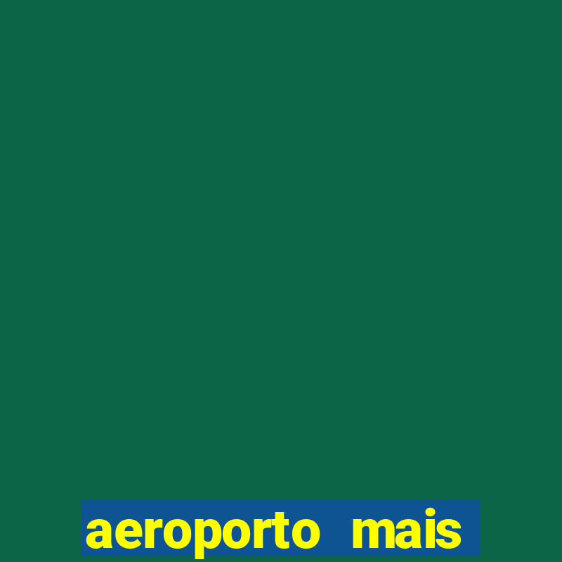 aeroporto mais pr贸ximo de mim