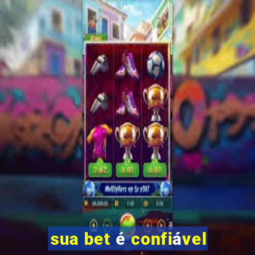 sua bet é confiável